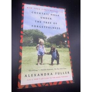 Cocktail Hour Under the Tree of Forgetfulness Reprint by Fuller, Alexandra